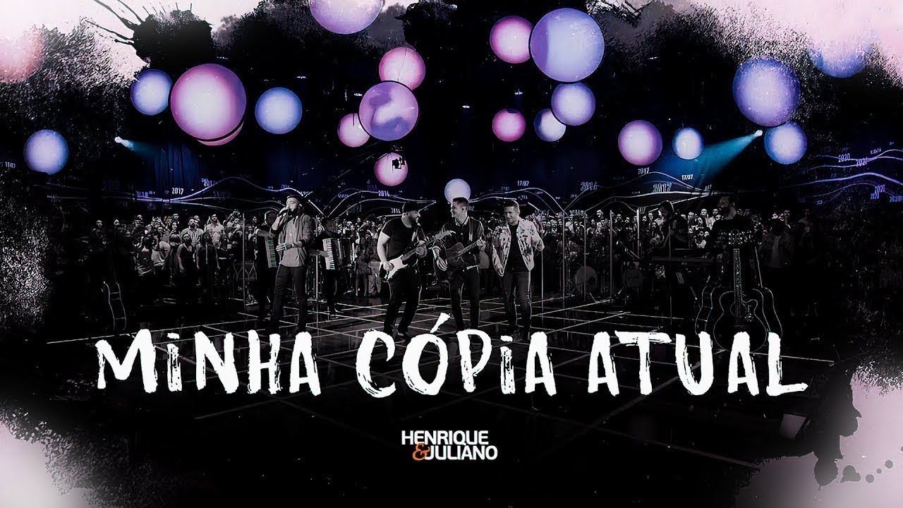 Henrique e Juliano - MINHA C&Oacute;PIA ATUAL (Letra/Lyrics)