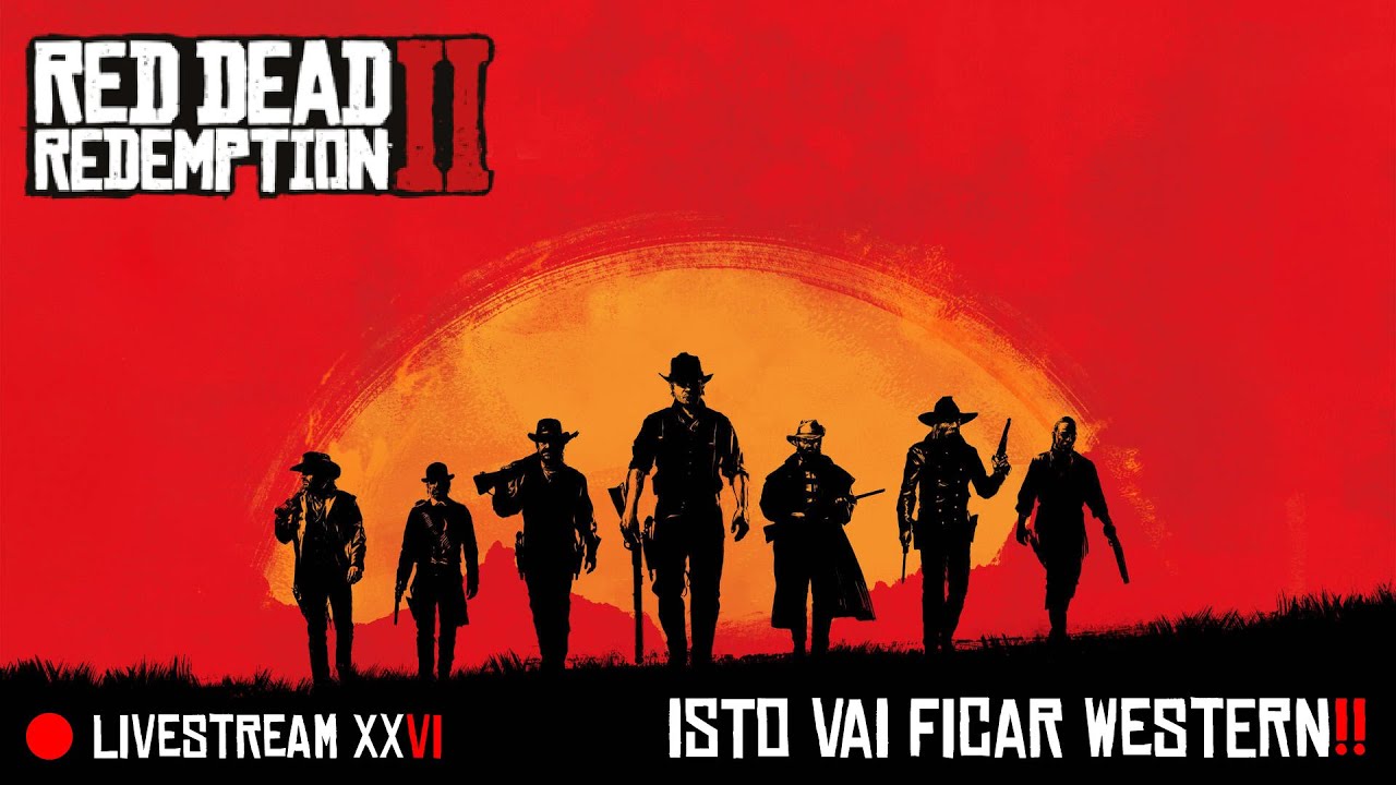 Red Dead Redemption II - XXVI - ISTO VAI FICAR WESTERN!! META 25 LIKES [LiveStream]