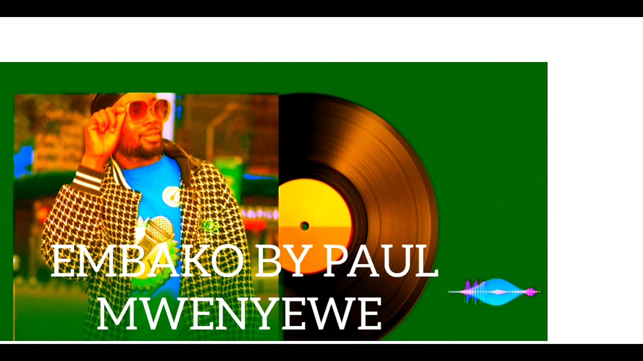 EMBAKO BY PAUL MWENYEWE 