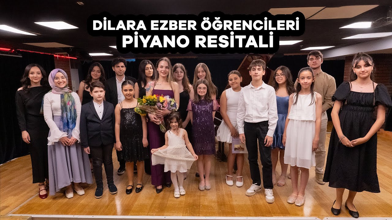 Dilara Ezber Öğrencileri Piano Resitali