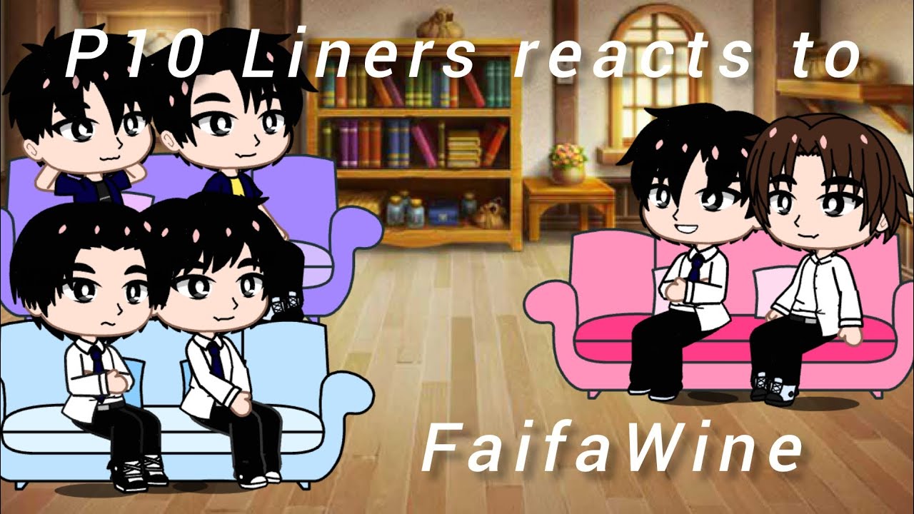 Perfect 10 liners react to FaifaWine 