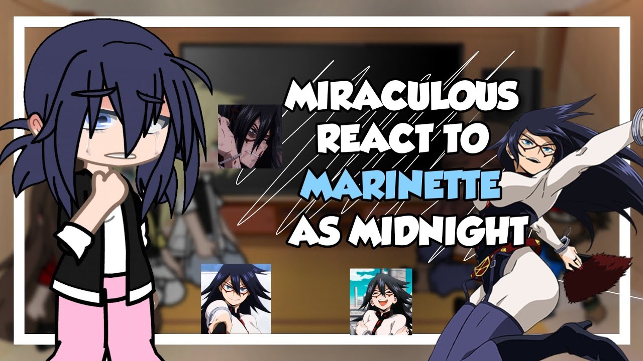 •||• Mlb react to Marinette as Midnight •||• 🌊☁️ 1/1 🇧🇷🇺🇲