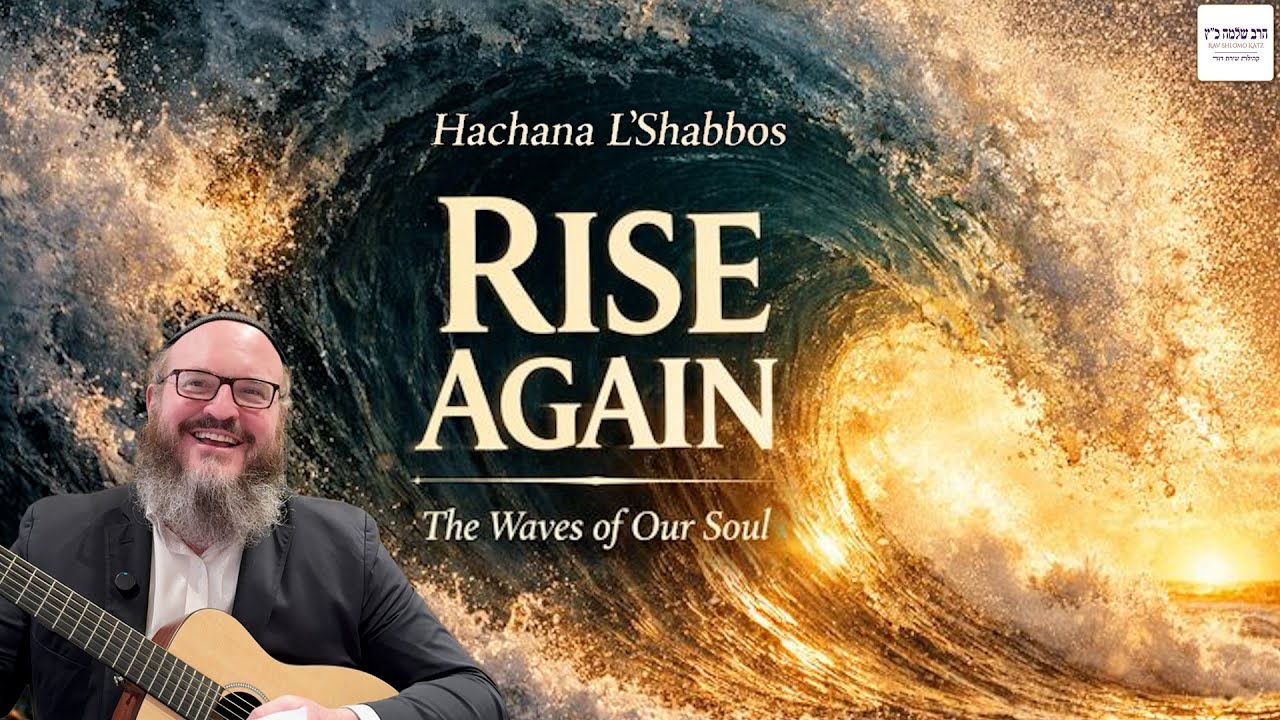 The Waves of Our Soul | Hachana L'Shabbos