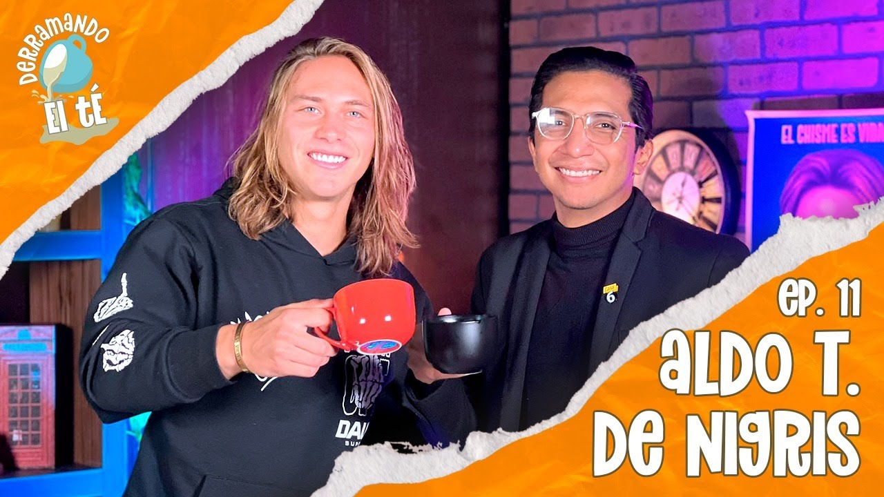 Aldo T. De Nigris: El peso de nacer en una familia talentosa | Derramando el Té | EP 11