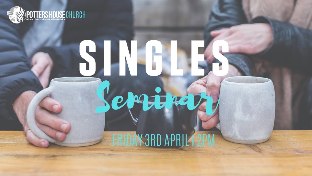 Friday 3rd April | Singles Seminar | Ps Dan Stephan | Onehunga Potters House