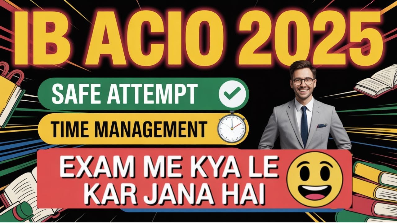 IB ACIO 2025 &ndash; Clear Cut Off in 60 Minutes | Exam Hall Me Ye Zaroor Le Jao!