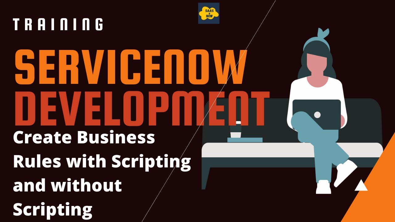 #10 ServiceNow Developer Training | Create Business Rules with Scripting and without Scripting