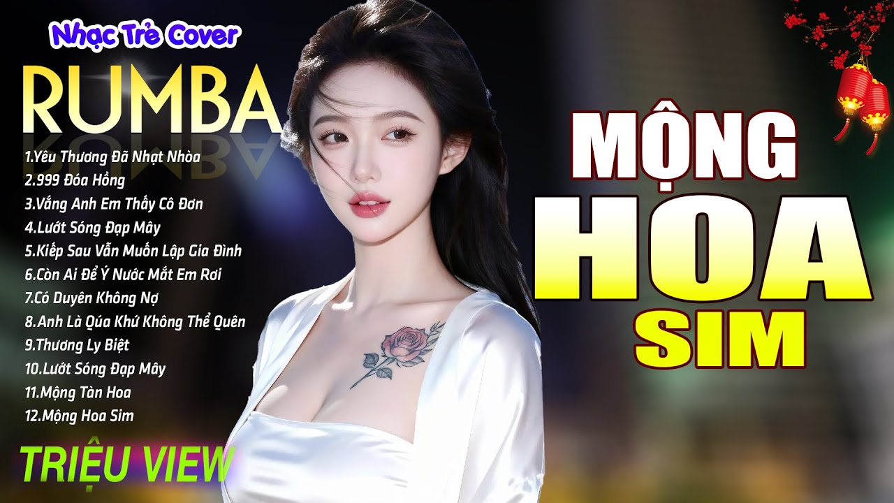MỘNG HOA SIM , HÃY VỀ ĐÂY BÊN ANH - LK Nhạc Trẻ Rumba 8x 9x Hót TikTok - ALBUM RUMBA XUẤT SẮC NHẤT