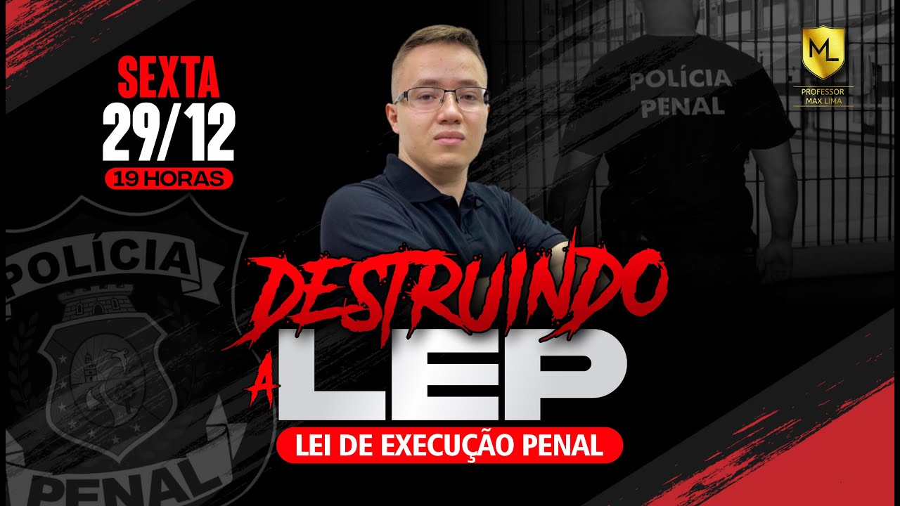 Lei de Execução Penal do Zero - Questões | POLICIA PENAL DO CEARÁ | PROF. MAX LIMA