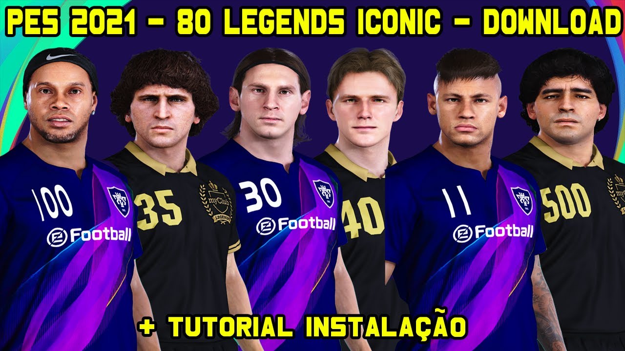PES 2021 - BAIXE AGORA 80 LEGENDS/ICONIC MOMENTS + TUTORIAL - SOMENTE PC