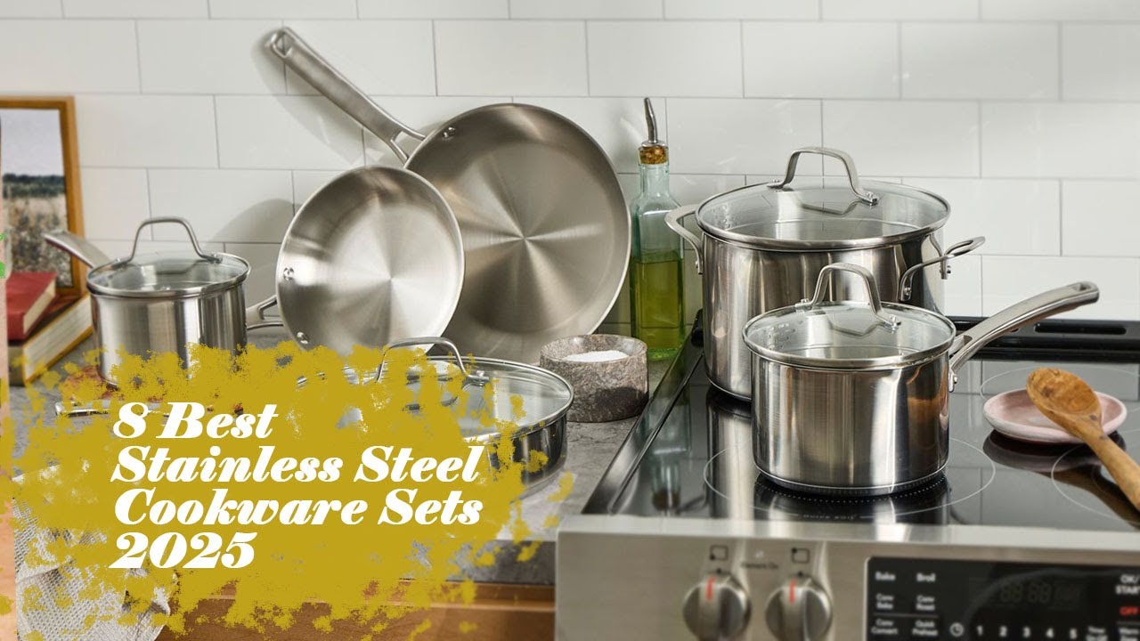Top 8 Best Stainless Steel Cookware Sets of 2025 | Expert Recommended