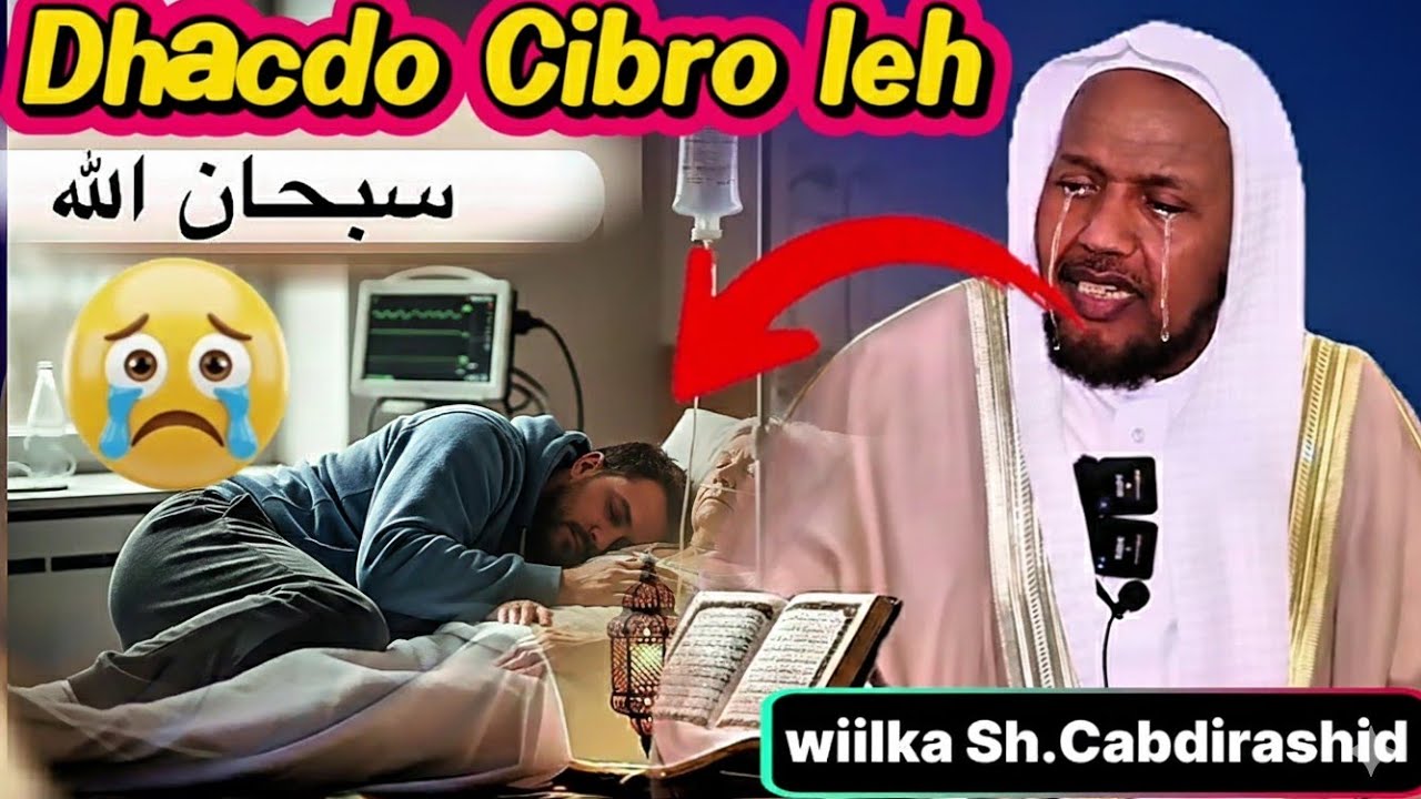DHACDO YAAB LEH: Wiilkii Sheekh Cabdirashiid Suufi & Dhacdadii Isbitaalka Ka Yaabisay Dunida!