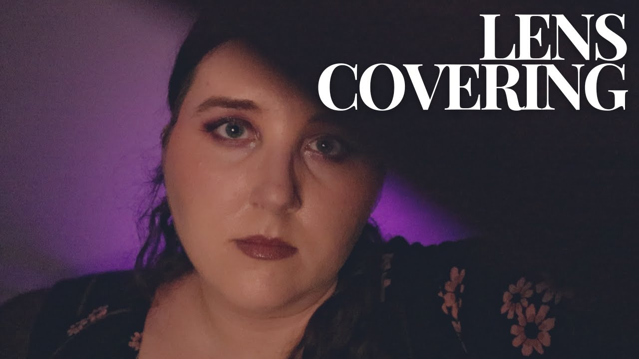 Lens Covering | No Talking ASMR