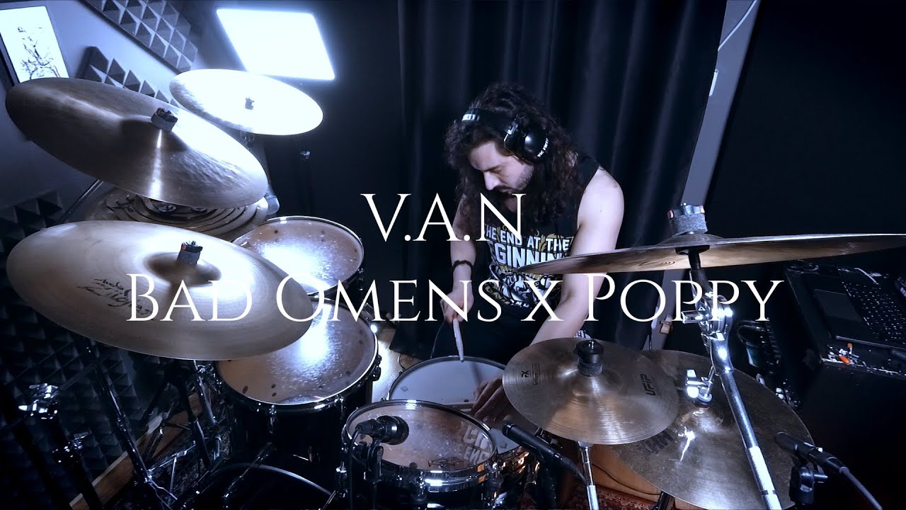 V.A.N - Bad Omens X Poppy (Drum Cover)