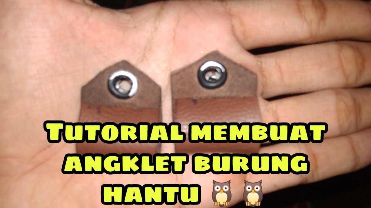 TUTORIAL MEMBUAT ANGKLET/TALI KAKI BURUNG HANTU