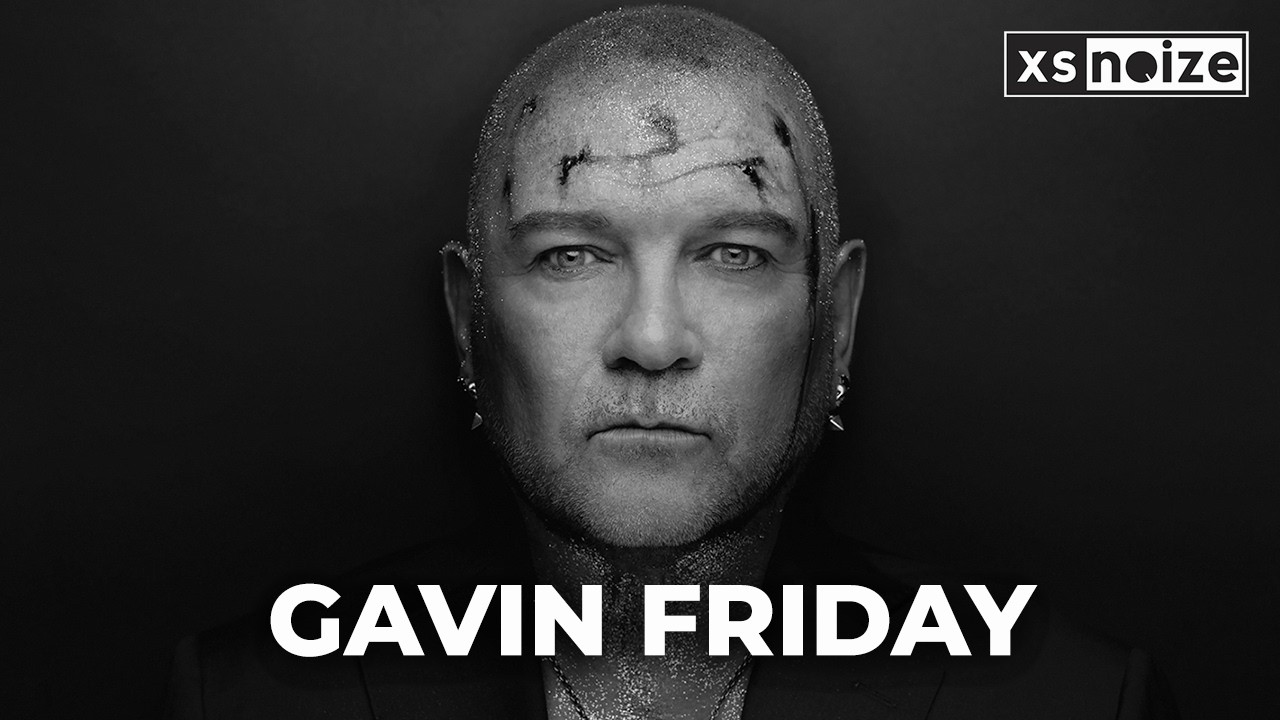 Gavin Friday on Ecce Homo, Virgin Prunes & Working with U2 | XS Noize Podcast #196 (Video)
