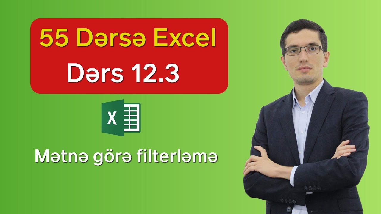 55 dərsə Excel: Dərs12.3 - Mətnə görə filterləmə