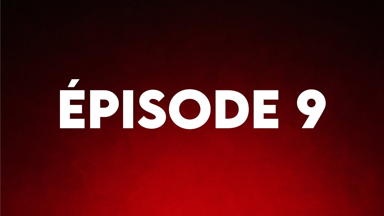 Épisode 9