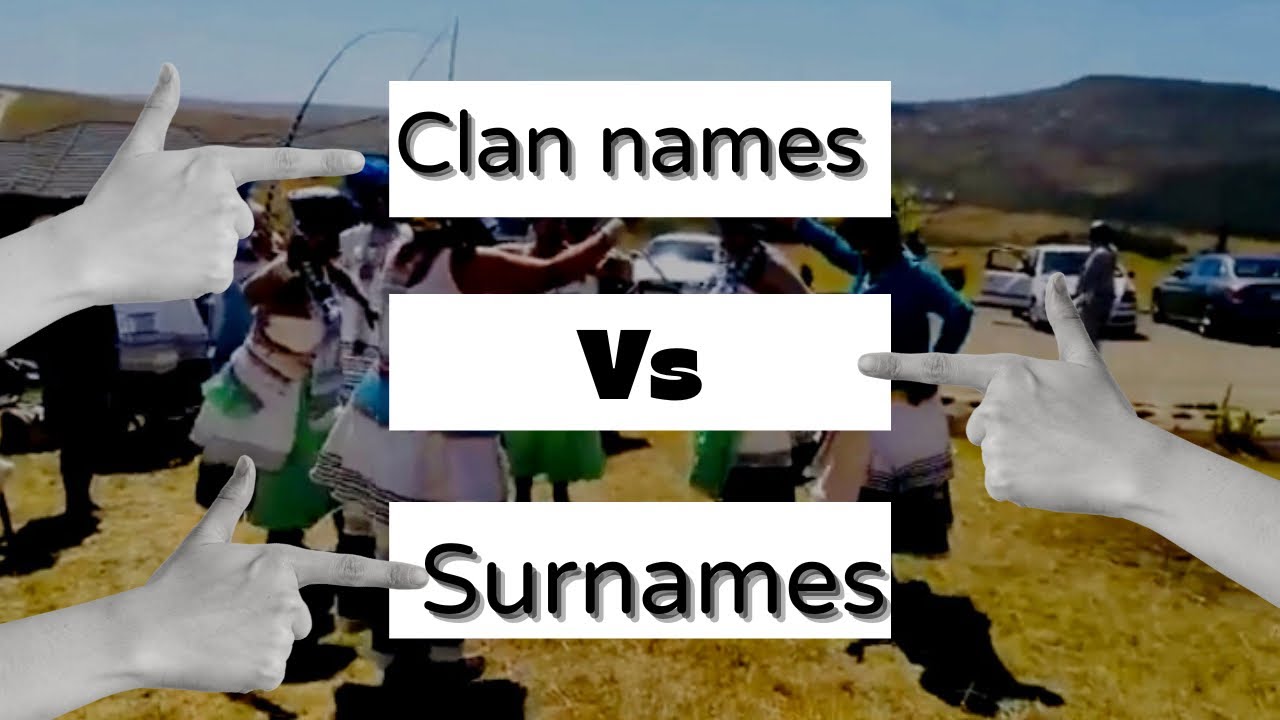 Why Clan names are considered more important then Surnames among Xhosa people ? | part one