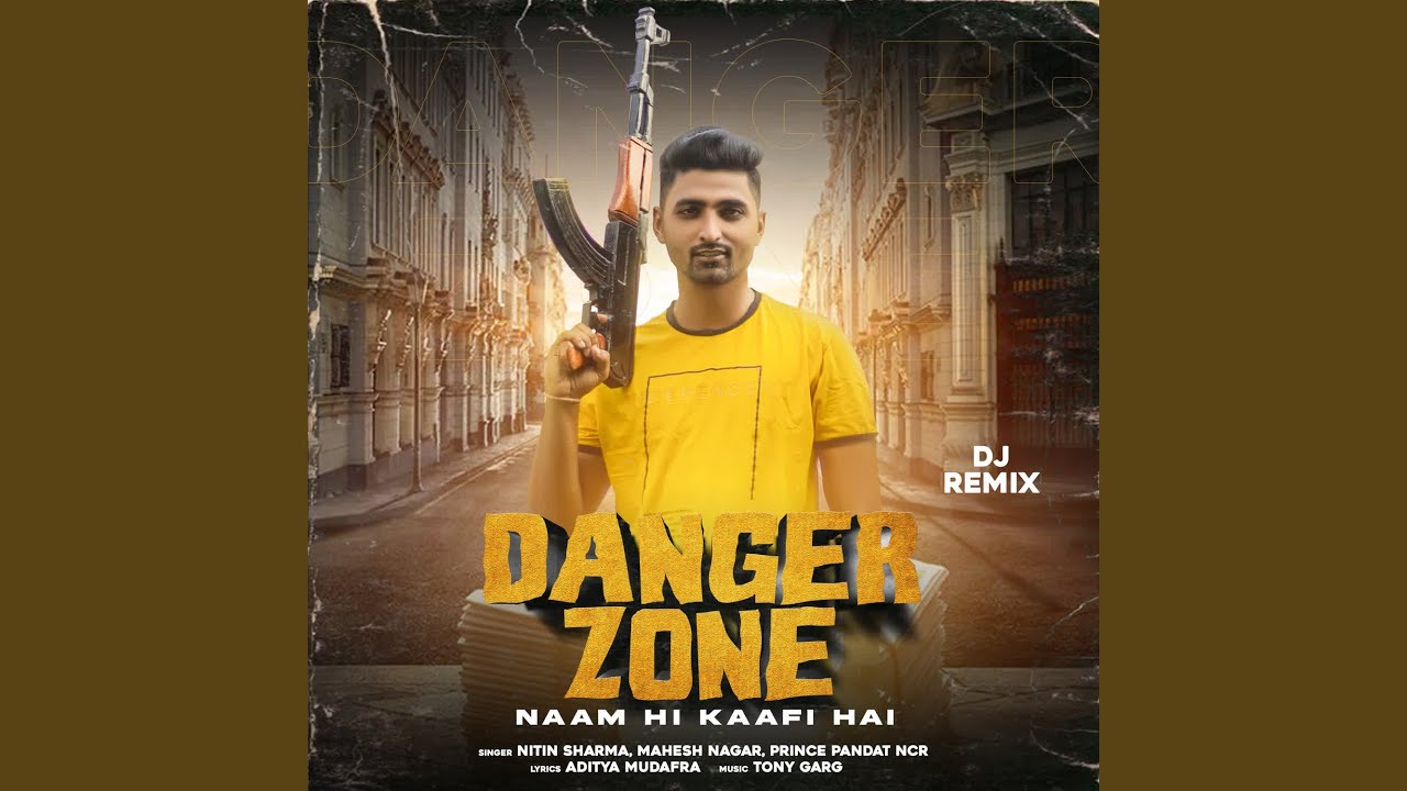 Danger Zone (Naam Hi Kaafi Hai) (Dj Remix)