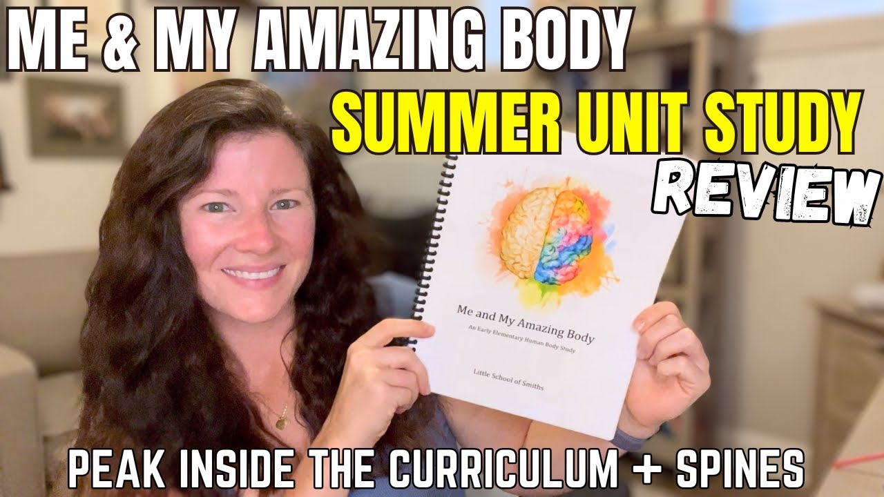 ME AND MY AMAZING BODY Unit Study Review || Little School of Smiths || Elementary Anatomy Curriculum