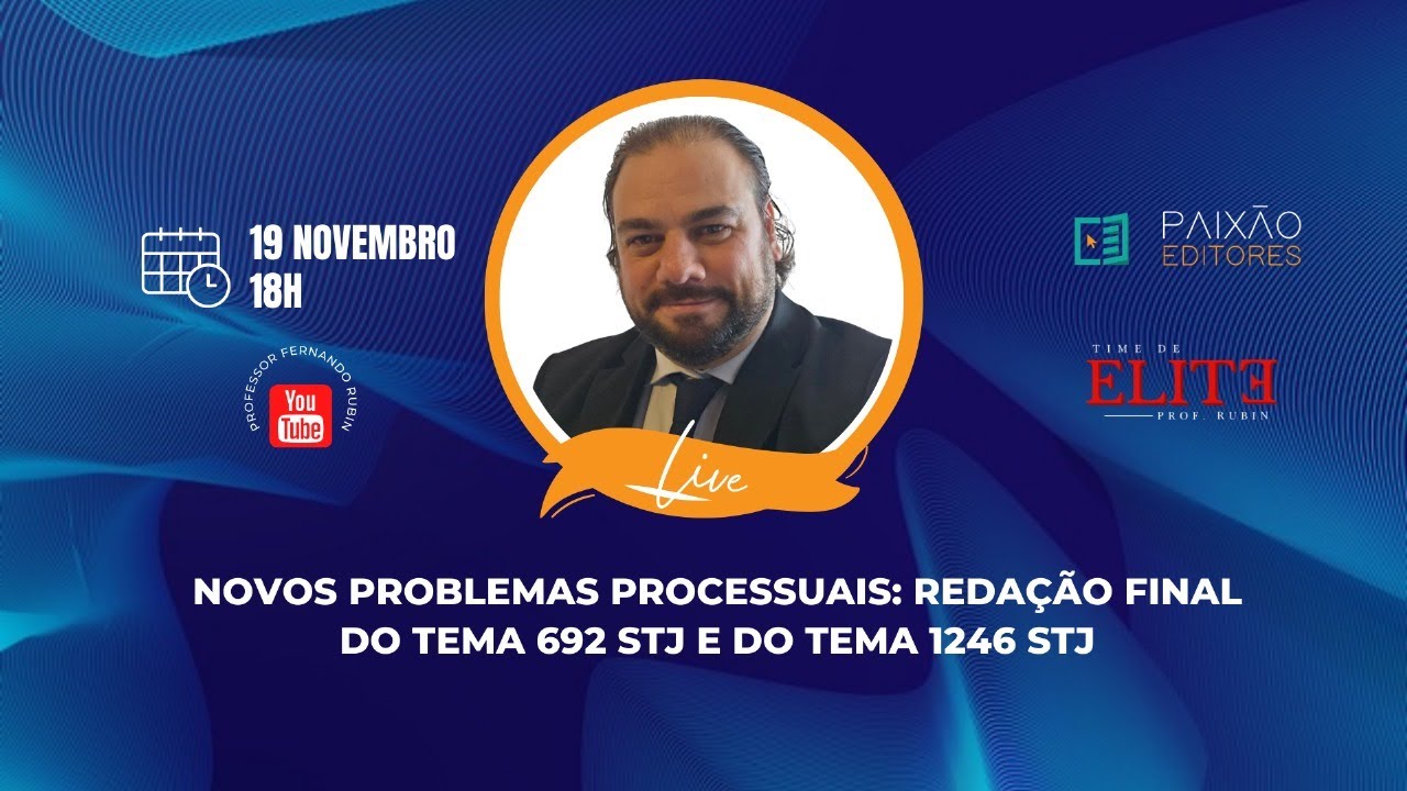 NOVOS PROBLEMAS PROCESSUAIS: REDAÇÃO FINAL DO TEMA 692 STJ E DO TEMA 1246 STJ