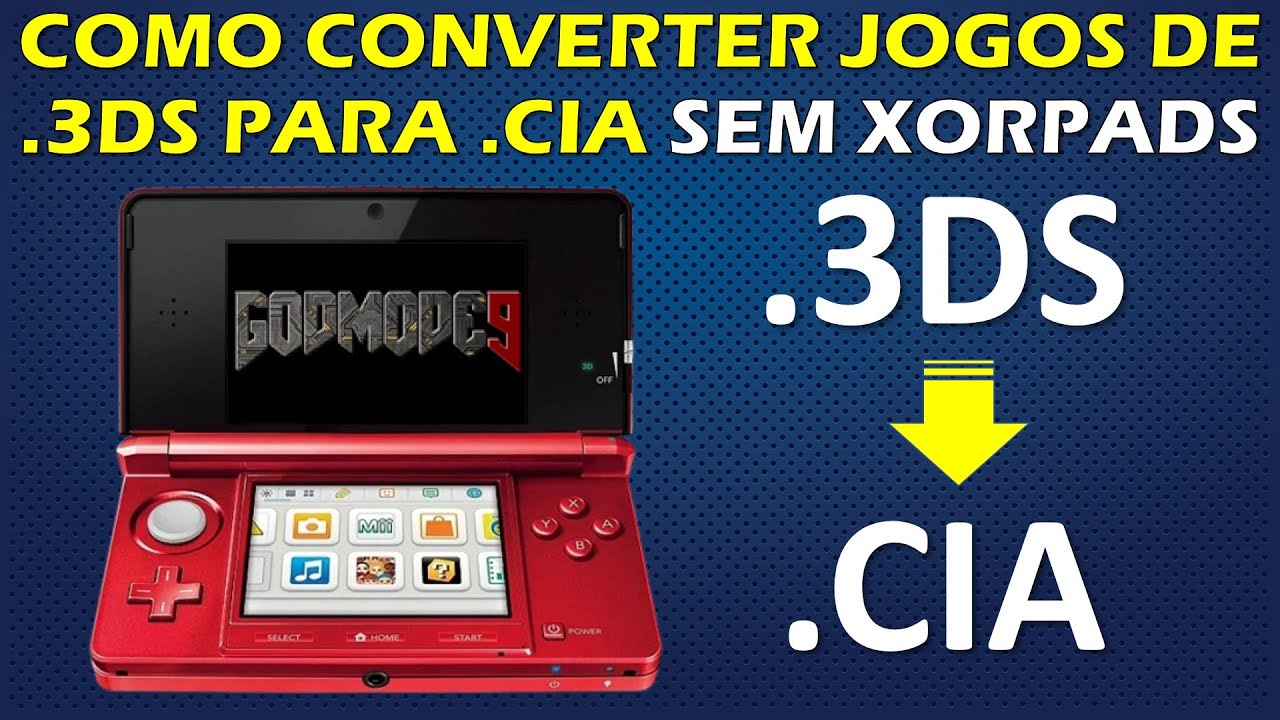 COMO CONVERTER JOGOS DE .3DS PARA .CIA SEM XORPADS - PELO PR&Oacute;PRIO CONSOLE! TUTORIAL 3DS e 2DS