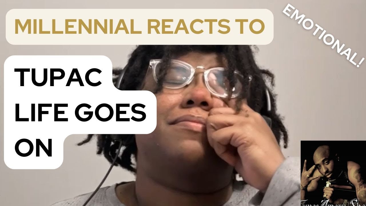 Millennial reacts to Tupac - Life goes on (First time hearing) - Reaction