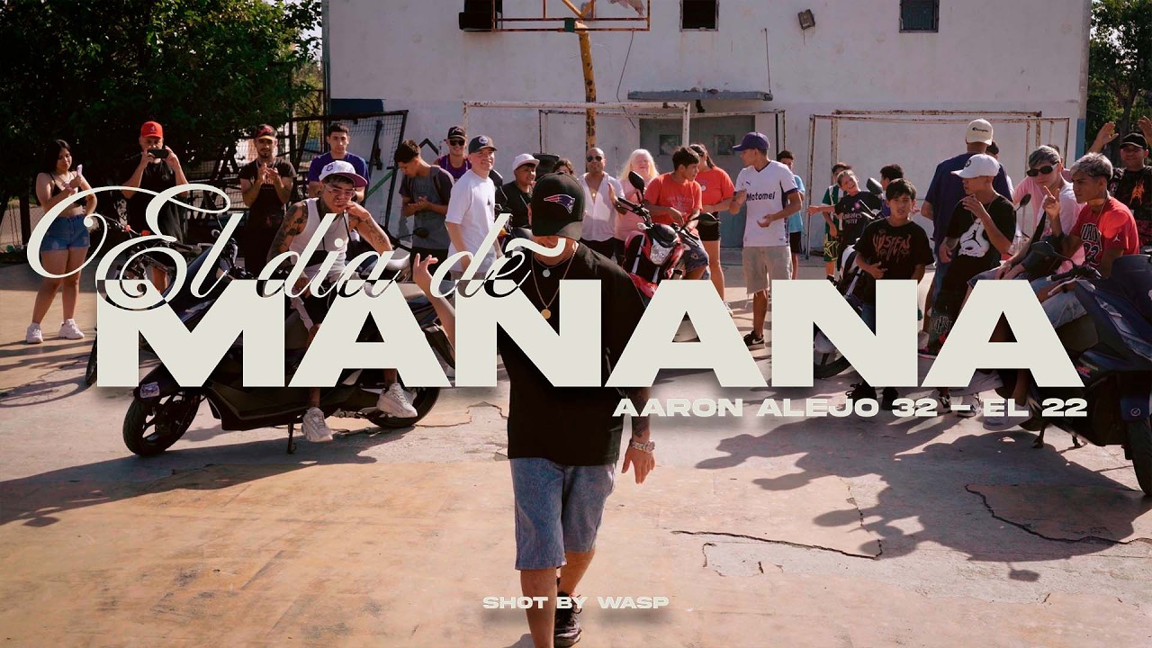 EL 22, AARON ALEJO32 - EL DIA DE MAÑANA (Videoclip)