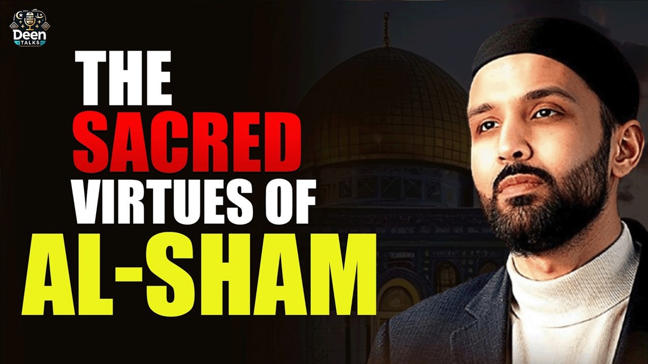 The Virtues of Al-Sham in the Qur’an & Sunnah | Dr  Omar Suleiman