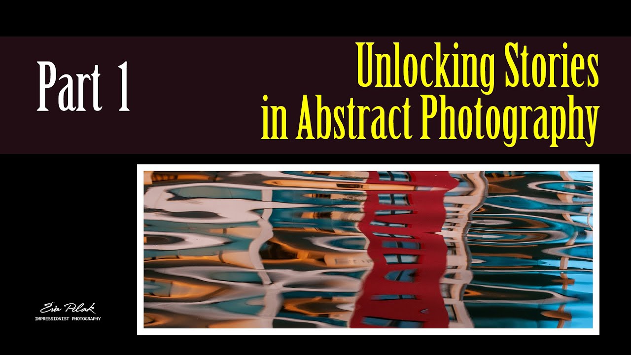 Unlocking Stories in Abstract Photography Part 1