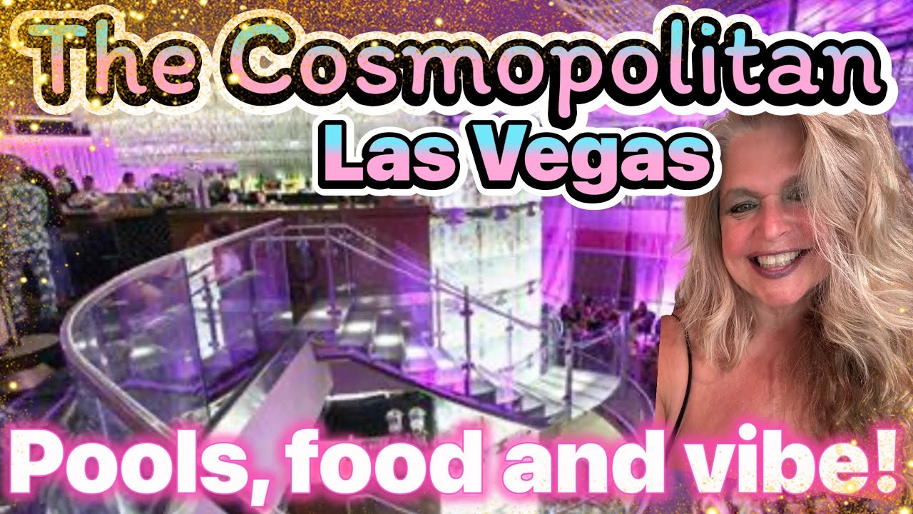 Cosmopolitan Cosmo Las Vegas Pools food and vibe! Walk around tour