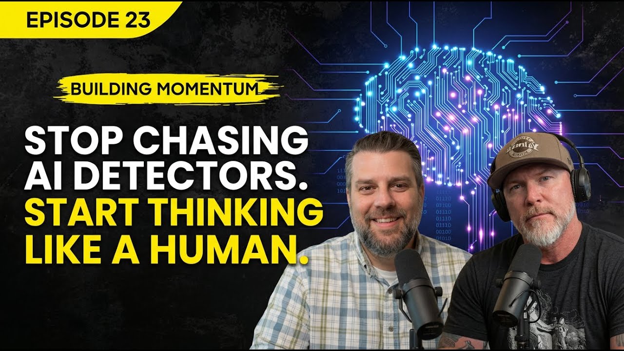 Episode 23 - Stop Chasing AI Detectors. Start Thinking Like a Human