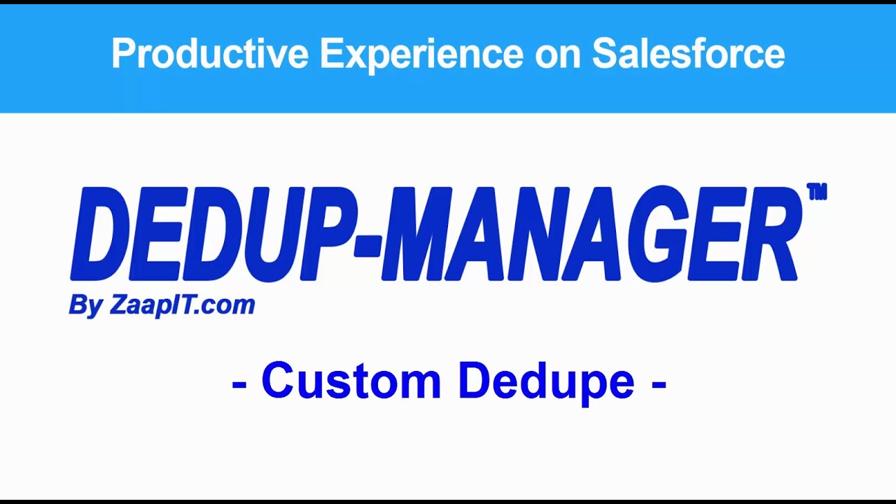 Dedup-Manager&trade; - Custom Dedupe [ OLD VERSION / WAY ]