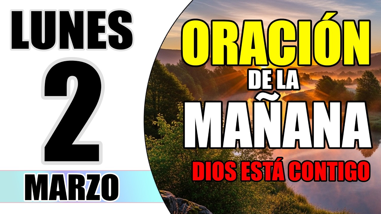☀️Oración de la Mañana de Hoy Lunes 02 de Marzo 2026