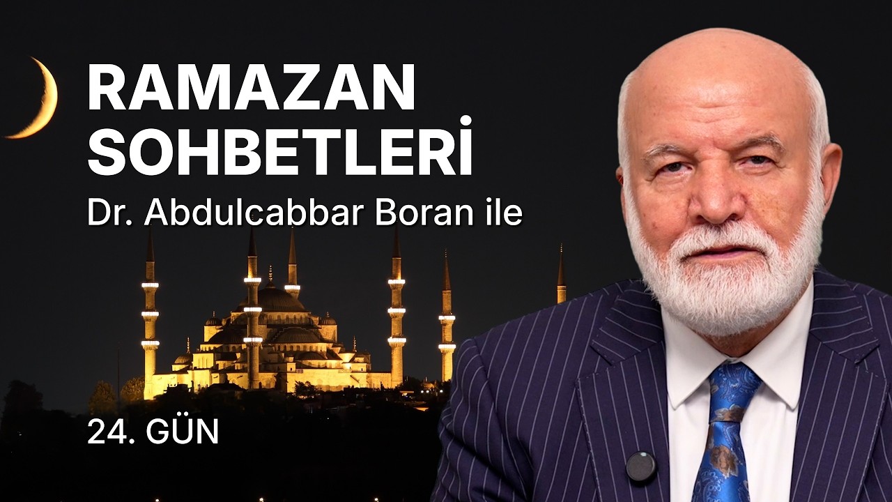 Ramazan Sohbetleri Dr. Abdulcabbar Boran ile | Ramazan 24. Gün CANLI YAYIN