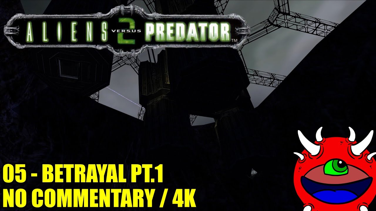 Aliens VS Predator 2 Gameplay - 05 Betrayal Pt.1 - 4K No Commentary