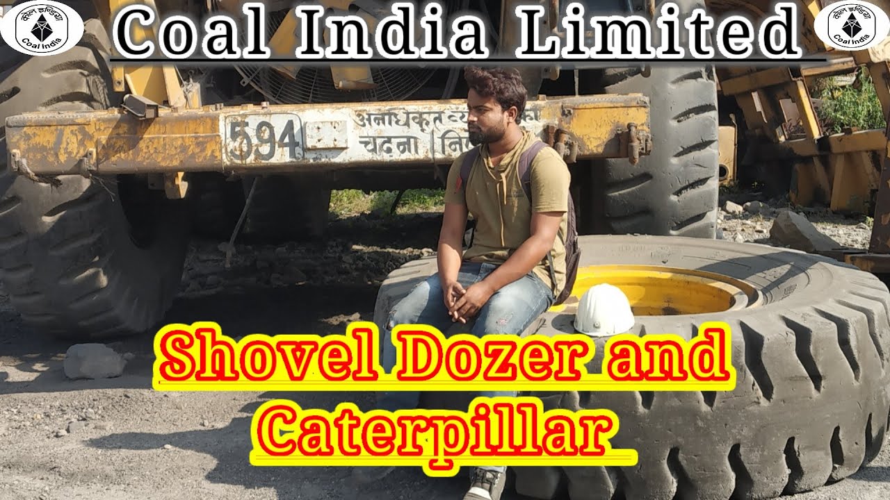 Shovel Dozer and Caterpillaar || कोल इंडिया लिमिटेड ||