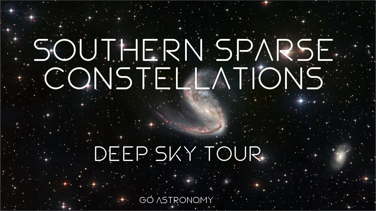 ✨ Southern Sparse Constellations Deep Sky Tour: Phoenix to Octans ✨
