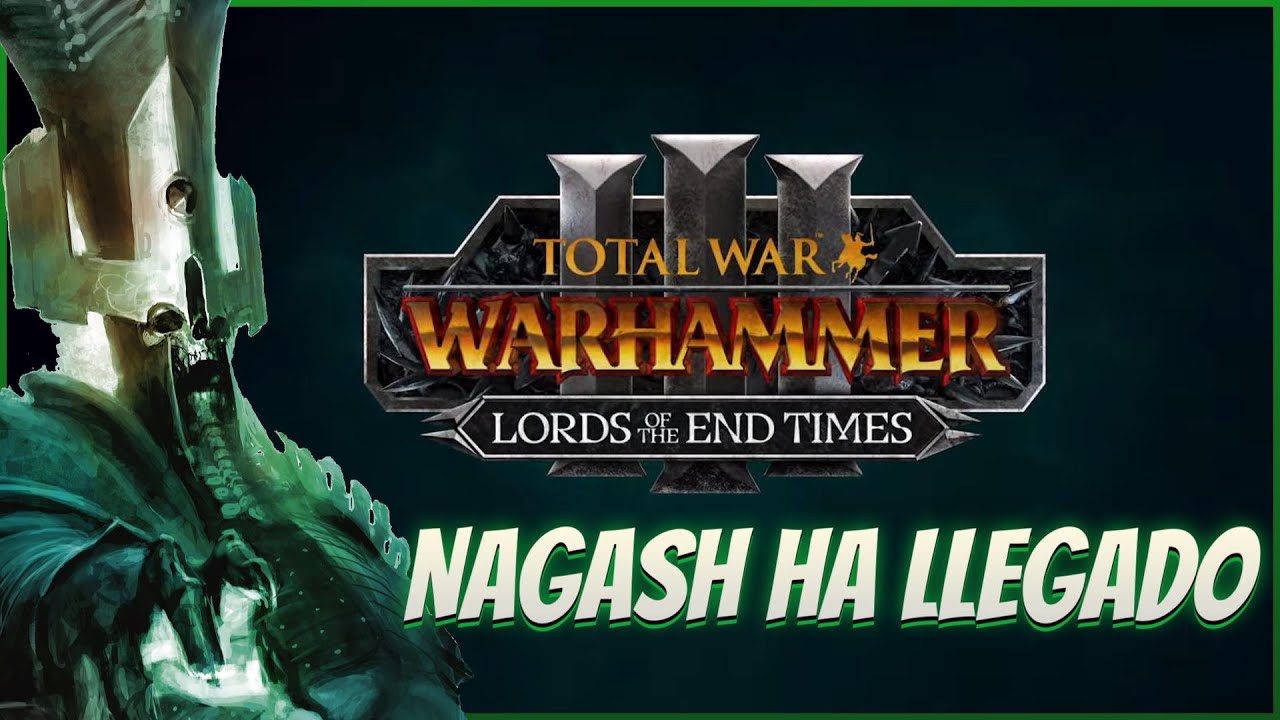 NAGASH ESTA AQUI,  Total war Warhammer 3,  Lords of the end times
