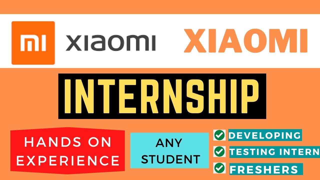 Xiaomi Internship 2022 | Any Student | Hands On Experience | Testing Intern | Latest Internships