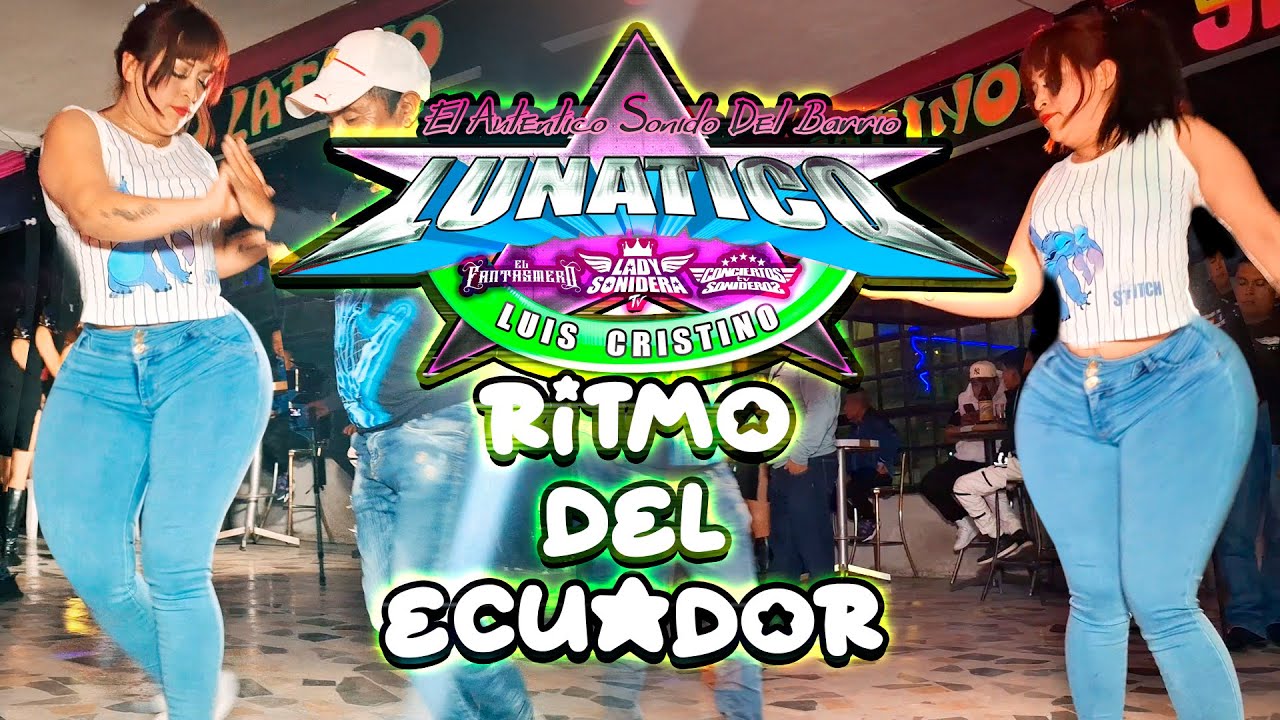 EL AUTENTICO SONIDO DEL BARRIO SONIDO LUNATICO RITMO DEL ECUADOR SALON TROPICAL LATINOS 2025