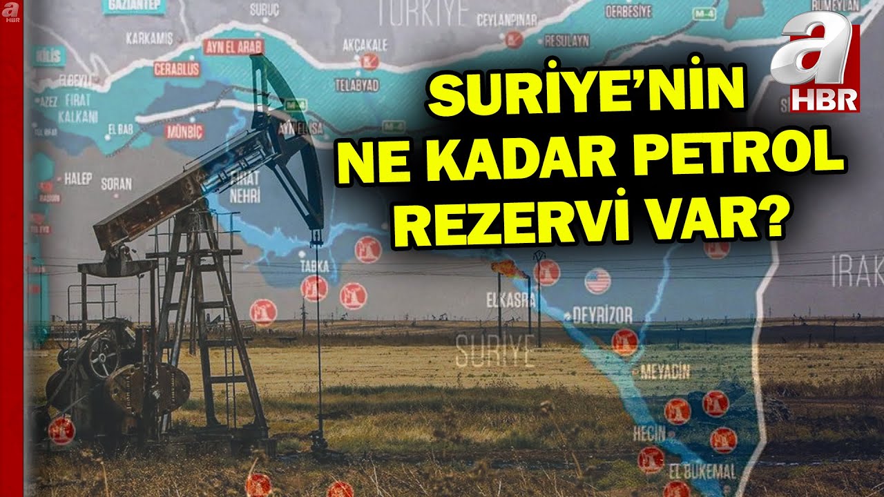 Suriye'nin Ne Kadar Petrol Rezervi Var? Suriye'nin Petrolü Kimin Kontrolünde?| A Haber