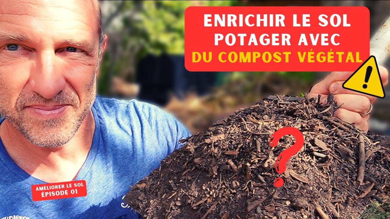 Comment améliorer son sol potager (Ep.01) ► Le compost végétal