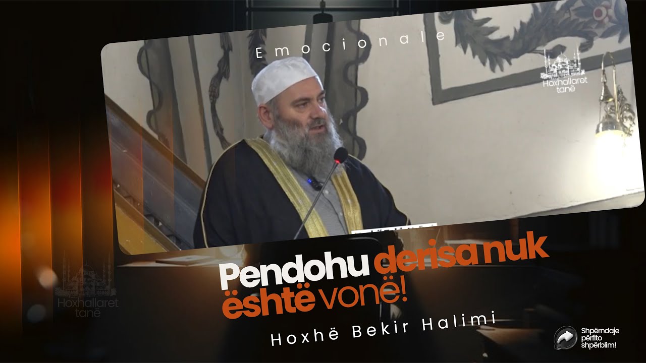 VALLAHI!  Pas k&euml;tij fjalimi, zdo jesh i njejti! E FUQISHME Hoxh&euml; Bekir Halimi