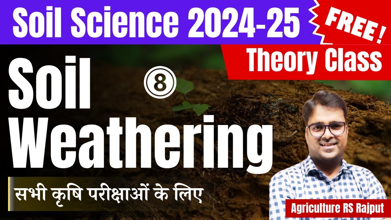 L-08: Soil Weathering Process | Soil Formation | Soil Science
