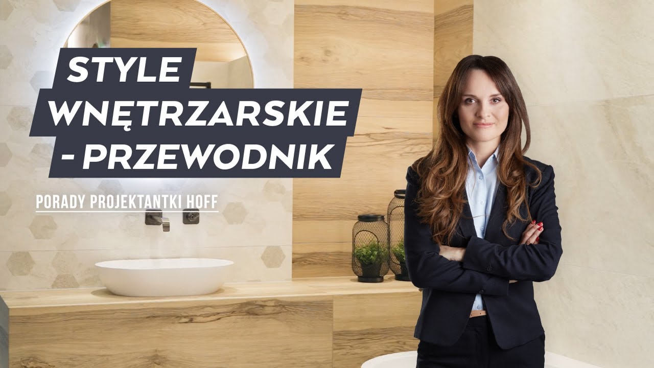 Style wnętrzarskie - Porady Projektantki HOFF