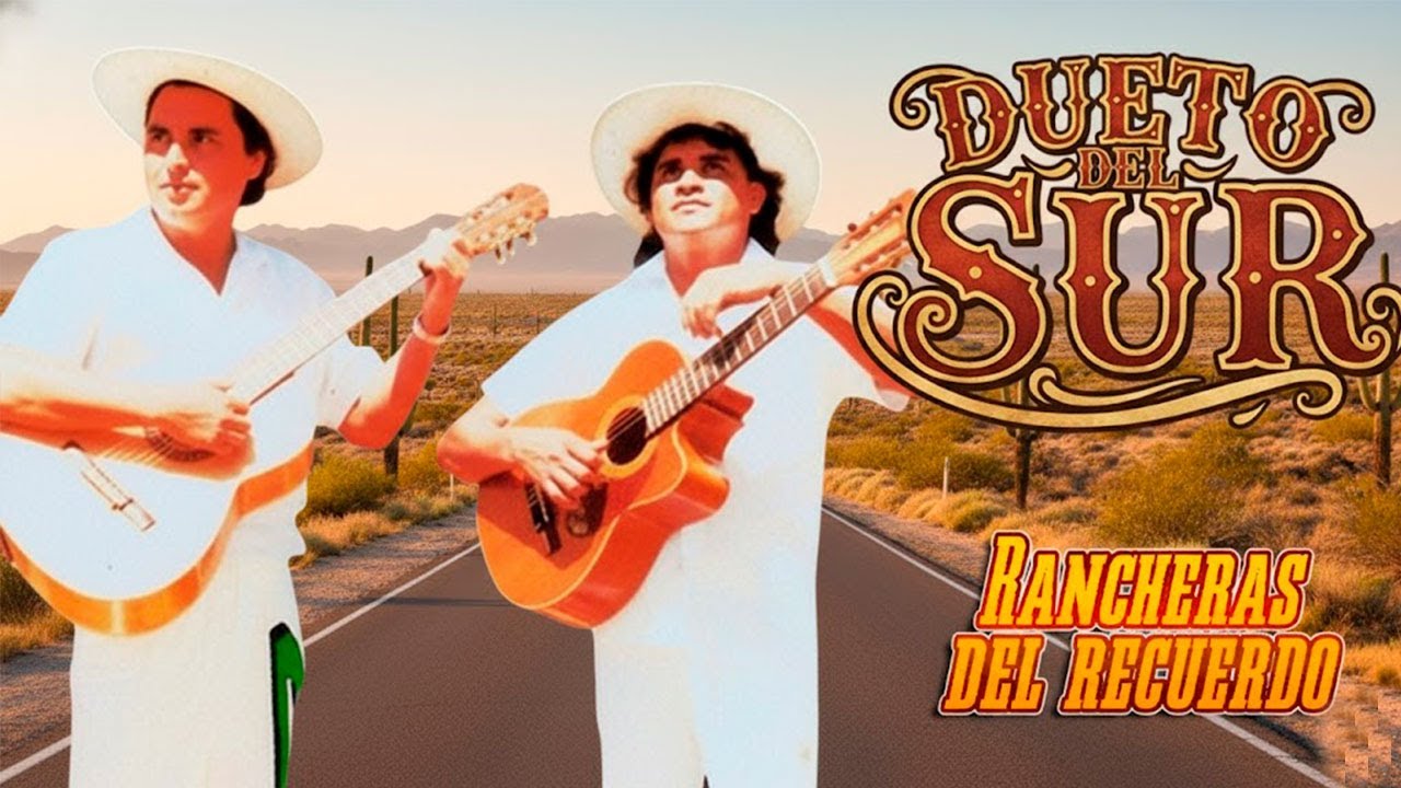 🎶 Dueto del Sur: Las Mejores Canciones Rancheras del Recuerdo – ¡Éxitos Inolvidables!