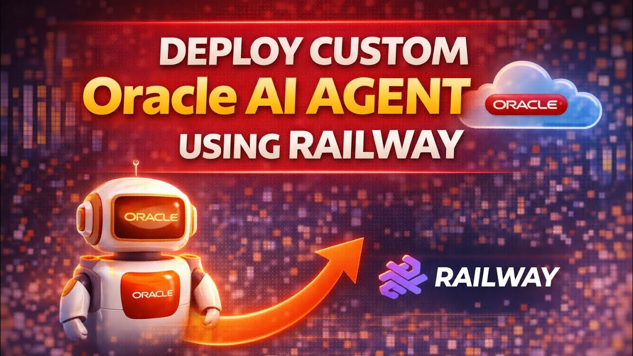 58 : Deploy Oracle AI Application in Production with Railway