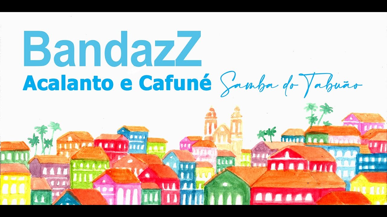 BandazZ  -Acalanto e Cafuné- (Samba do Tabuão) Omaggio a Jorge Amado